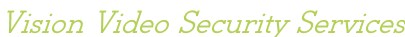 Vision Video Security Services