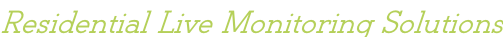 Residential Live Monitoring Solutions
