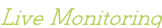 Live Monitoring